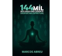 144 MIL: 7 pasos para lograr el despertar espiritual