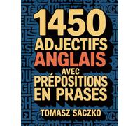 1450 adjectifs anglais avec prépositions en phrases pour tous les apprenants