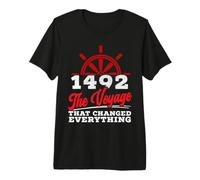 1492: The Voyage that Changed Everything Columbus Day Premium T-Shirt