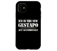 14th Amentment Resist Ice Is The New Gestapo Act Accordingly Case for iPhone 11