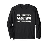14th Amentment Resist Ice is The New Gestapo Act Accordingly Long Sleeve T-Shirt
