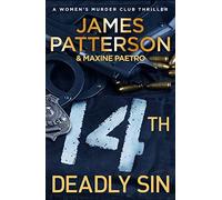14th Deadly Sin : When the law can't be trusted, chaos reigns... (Women’s Murder Club 14)