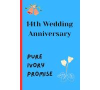 14th Wedding Anniversary - Pure Ivory Promise: Simple Lined Journal & Keepsake Notebook - The Perfect 14th Anniversary Gift for Husband or Wife