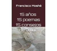 15 años, 15 poemas,15 consejos de amor.