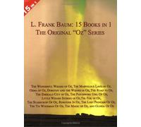 15 Books in 1: L. Frank Baum's Original Oz Series. The Wonderful Wizard of Oz, The Marvelous Land of Oz, Ozma of Oz, Dorothy and the Wizard in Oz, The Road to Oz, The Emerald City of Oz, The Patchwork Girl Of Oz, Little Wizard Stories of Oz, Tik-Tok of Oz, The Scarecrow Of Oz, Rinkitink In Oz, The Lost Princess Of Oz, The Tin Woodman Of Oz, The Magic of Oz, and Glinda Of Oz.