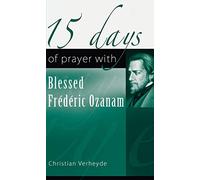 15 Days of Prayer with Blessed Frederic Ozanam