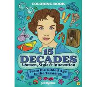 15 Decades Coloring Book: Women, Style & Innovation from the Gilded Age to the Teensies