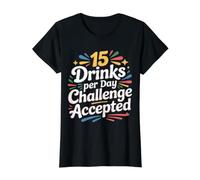 15 Drinks Per Day Challenge Accepted Party Level Expert |- Value Graphic T-Shirt, Women, Black, L