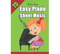 15 Easy Piano Sheet Music: Children easy piano music books popular songs