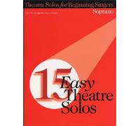 15 Easy Theatre Solos: Soprano