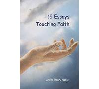 15 Essays Touching Faith: Insights into current theological issues