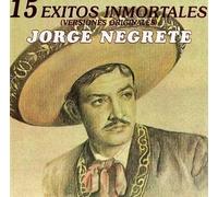15 Exitos Inmortales by Negrete, Jorge (1992-06-09)