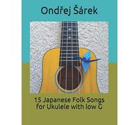 15 Japanese Folk Songs for Ukulele with low G