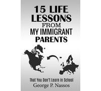 15 Life Lessons from My Immigrant Parents: That You Don't Learn in School