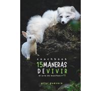 15 Maneras De Vivir - Coachbook: El Arte de ManifestarTE (Infinitas Maneras De Vivir)