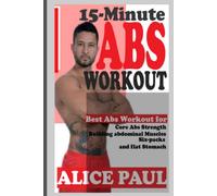 15-MINUTE ABS WORKOUT: Best Abs Workout for Core Abs Strength, Building Abdominal Muscles, Six-Packs, and Flat Stomach.
