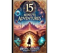 15 Minute Adventures: 23 Epic Stories