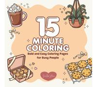 15-Minute Coloring: Bold and Easy Coloring Pages for Busy People