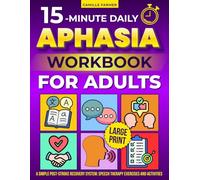 15-Minute Daily Aphasia Workbook for Adults: A Simple Stroke Recovery System with Large-Print Speech Therapy Exercises & Activities, Guided Levels, Caregiver Help and Communication Practice