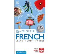 15-Minute French: Learn in Just 12 Weeks (DK 15-Minute Language Learning)