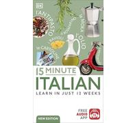 15 Minute Italian: Learn in Just 12 Weeks (DK 15-Minute Language Learning)
