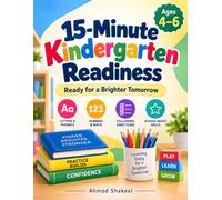 15-Minute Kindergarten Readiness: A 12-Week Learning Workbook for Letters, Phonics, Numbers, Math, Handwriting, Patterns, Following Directions, and School-Ready Skills