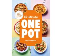 15-Minute One Pot : Quick & easy all-in-one recipes