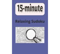 15-Minute Relaxing Sudoku: Sudoku Puzzle Book for Adults, Easy & Medium Brain Games for Relaxation | 6x9 inches, 110 pages| 50+ Puzzles | Gift for Vacations, Holidays and Free Times