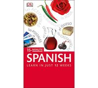 15-Minute Spanish: Speak Spanish in just 15 minutes a day (Eyewitness Travel 15-Minute)