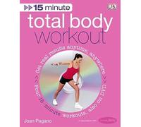 15-Minute Total Body Workout: Get Real Results Anytime, Anywhere, Four 15-minute Workouts on DVD (15 Minute Fitness)