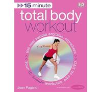 15-Minute Total Body Workout: Get Real Results Anytime, Anywhere, Four 15-minute Workouts on DVD (15 Minute Fitness)