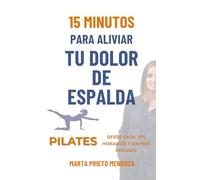 15 Minutos para aliviar tu dolor de espalda: Pilates desde casa, sin horarios y sin más excusas