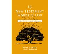 15 New Testament Words of Life: A New Testament Theology for Real Life