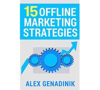 15 Offline Marketing Strategies: Time tested and proven offline marketing techniques