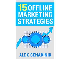 15 Offline Marketing Strategies: Time tested and proven offline marketing techniques
