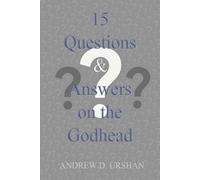 15 Q&A on the Godhead