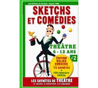 15 saynètes de théâtre pour enfants (6-12 ans): Textes courts et comiques à jouer en classe ou en atelier - 15 saynètes + plus de 150 exercices de ... (SCÈNE JEUNESSE - Recueils de 8 à 12 ans)