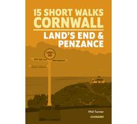 15 Short Walks in Cornwall: Land's End and Penzance