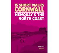 15 Short Walks in Cornwall - Newquay and the North Coast