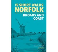 15 Short Walks in Norfolk - Broads and Coast