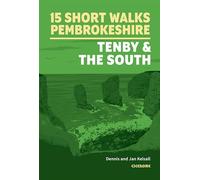 15 Short Walks in Pembrokeshire: Tenby and the south (Cicerone Short Walk Guides)
