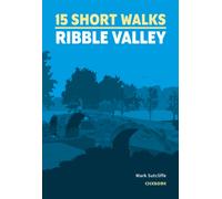 15 Short Walks in the Ribble Valley (Cicerone Guides)