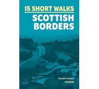 15 Short Walks in the Scottish Borders (Cicerone Short Walk Guides)