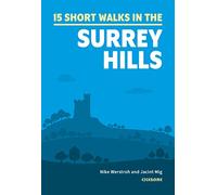 15 Short Walks in the Surrey Hills: 15 Simple Routes (Cicerone Short Walk Guides)