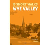 15 Short Walks in the Wye Valley