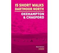 15 Short Walks on Dartmoor North - Okehampton and Chagford (Cicerone Short Walk Guides)
