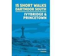 15 Short Walks on Dartmoor South - Ivybridge and Princetown