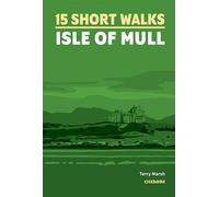 15 Short Walks on the Isle of Mull (Cicerone Short Walk Guides)