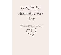 15 Signs He Actually Likes You: (That He'll Never Admit)