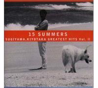 15 SUMMERS SUGIYAMA KIYOTAKA GREATEST HITS Vol.II